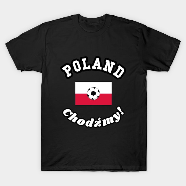 ⚽ Poland Soccer, Czerwony Orły, Let's Go! Chodźmy! Team Spirit T-Shirt by Pixoplanet